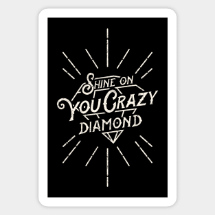 Shine on you crazy diamond. Sticker